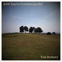 Tom Rothery - 100 Taxi to Cothelstone Hill