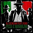 Dj Scream feat Febo - Pizza E Mandolino