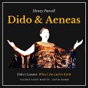 Valerie Saint Martin - Dido Aeneas Z 626 Act III Dido s Lament When I Am Laid in…