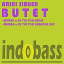 Arini Sibuea - BUTET Mamae vs DJ Tik Tok Remix