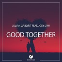 Julian Gaborit feat Joey Law - Good Together