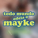 Lil Mayke Acainan Beats - Todo Mundo Odeia o Mayke