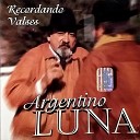 Argentino Luna - A Unos Ojos