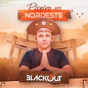 Forr Blackout - Piseiro no Nordeste