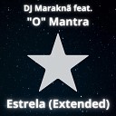 DJ Marakn feat O Mantra - Estrela Extended