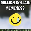Night57 MEMNAYA KORZINA - Million Dollar Memeness Autro
