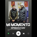 Esteban el flow - Mi Momento Extended Version