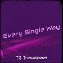 T J Thornberry - Every Single Way Short Version