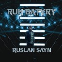 Ruslan Sayn - Ruh Batyry