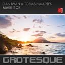 Dan Iwan Tobias Maarten - Make It Ok Extended Mix