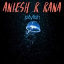 Aniesh R Rana - Take Me With You