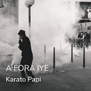 Karato Papi - A Fora Iye
