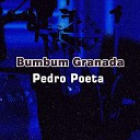 Pedro Poeta - Bumbum Granada