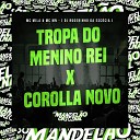 MC Mila Mc Mn DJ Rogerinho Da Esc cia - Tropa do Menino Rei X Corolla Novo