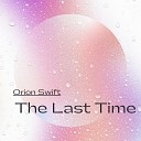 Orion Swift - One of a Kind