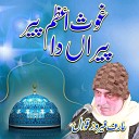 Arif Feroz Qawal - Ghous E Azam Pir Piran Da