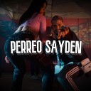 Sayden Oficial - Perreo Sayden