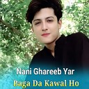 Nani Ghareeb Yar - Baga Da Kawal Ho