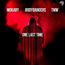 Mokaby Bodybangers TMW - One Last Time
