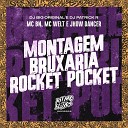 DJ Patrick R MC BN DJ Big Original Jhow Dancer MC… - Montagem Bruxaria Rocket Pocket