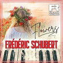 Fr d ric Schubert - Flowers Piano Version