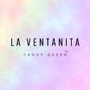 Candy Queen - La Ventanita