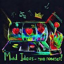 Mad Ideas - День ночь