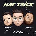 VI Alam feat Scrap Frank Luka - Hat Trick