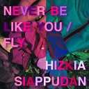 Hizkia Siappudan - Never Be Like You Fly