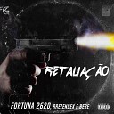 Fortuna 2620 feat Prod Chagasbeats - Retalia o