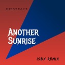 iSBX feat Disstract - Another Sunrise Remix