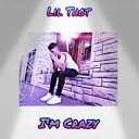 Lil Thot - I m Crazy