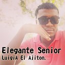 LuigiA El Ajiton - Elegante Senior