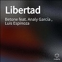 Betone feat Analy Garc a Luis Espinoza - Libertad