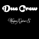 Due Crew - Playing Games