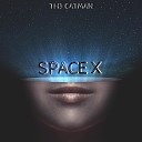 Th3 Catman - Space X