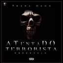 Trapa Gang feat Elias Carter Osvaldo Lemos - Atentado Terrorista