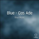Blue Music - Cas Ade