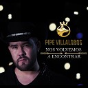 Pipe Villalobos - Nos Volvemos a Encontrar