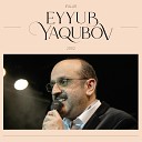 Eyyub Yaqubov Eldar zizli Vaqif Muxtarov - Bak l Balas