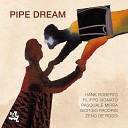 Pipe Dream feat Hank Roberts Filippo Vignato Pasquale Mirra Giorgio Pacorig Zeno De… - Looking For Home