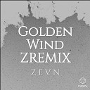 Z E V N - Golden Wind ZREMIX