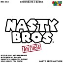 Marcus Nasty Solo Jane Dizzle Kid feat Ten Dixon Shantie MC Shaydee Shade1 Nutcracka Mic Man Frost… - Nasty Bros Anthem