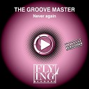 The Groove Master - Never Again Steven Mix 2011 Remastered…
