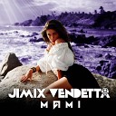 Jimix Vendetta - Mamiii Remix EDM Cover