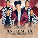 Angel Mej a Y Su Bande o - El Boludo