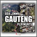 Bra Jimmy feat P La Muntu - Gauteng