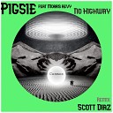 Pigsie feat Morris Revy - No Highway Scott Diaz Remix Remix