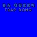 DA QUEEN - Trap Song