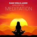 Daim Vega Jario - Good For The Meditation YT General GameGuys Strawinsky Trap…